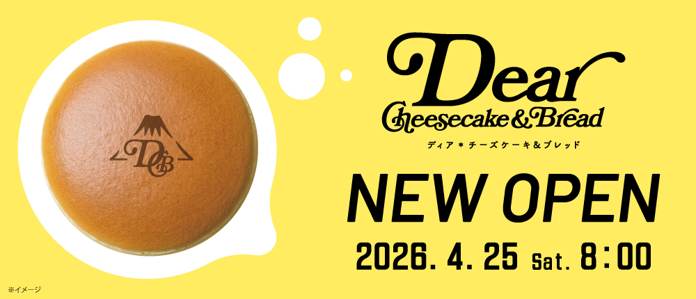 新店舗「Dear Cheesecake & Bread」オープン！